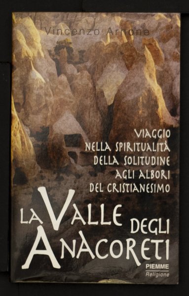 La valle degli Anacoreti ? Viaggio nella spiritualità della solitudine …