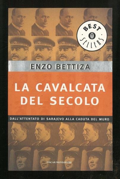 La cavalcata del secolo dall'attentato di Sarajevo alla caduta del …