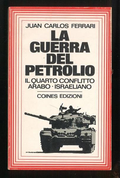 La guerra del petrolio – Il quarto conflitto arabo-israeliano
