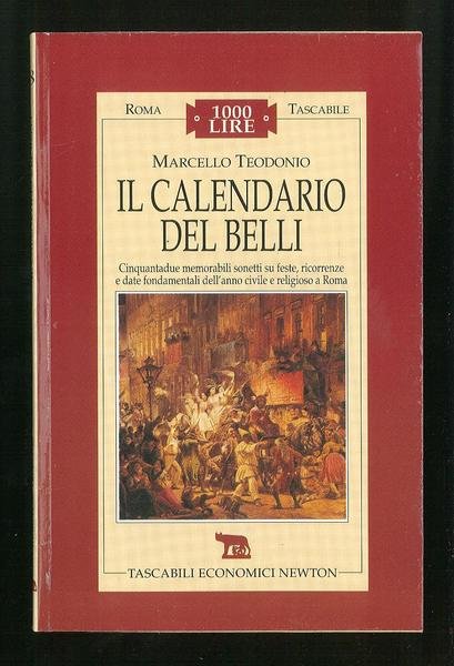 Il calendario del Belli - Cinquantadue memorabili sonetti su feste, …