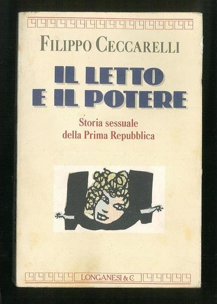 Il letto e il potere - Storia sessuale della Prima …