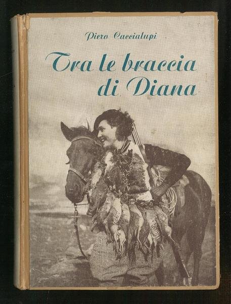Tra le braccia di Diana. Storie di cani, di volpi, …