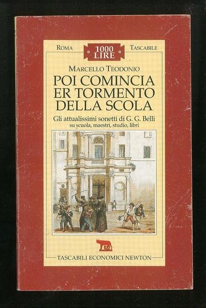 Poi comincia er tormento della scola - Gli attualissimi sonetti …