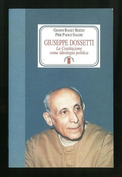 Giuseppe Dossetti – La Costituzione come ideologia politica