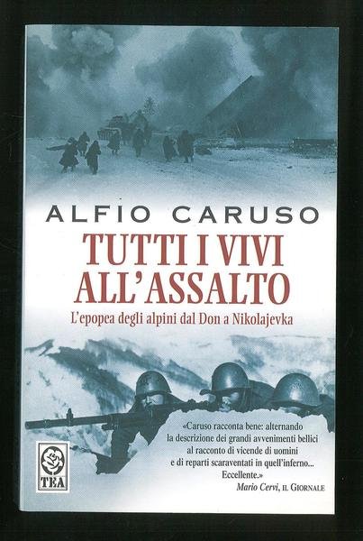 Tutti i vivi all'assalto – L'opera degli alpini dal Don …