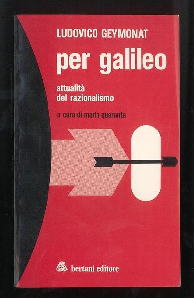 Per Galileo, attualità del razionalismo