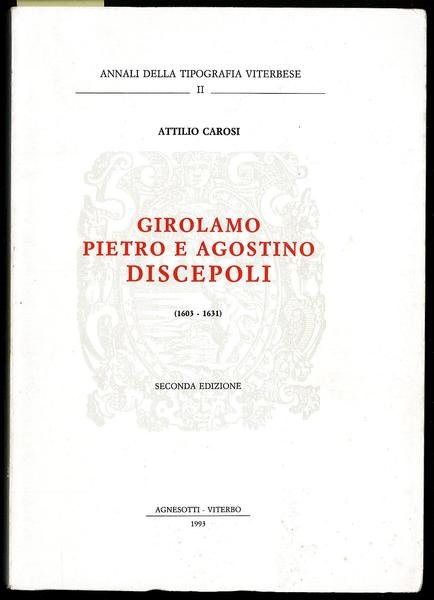 Girolamo Pietro e Agostino Discepoli. 1603-1631