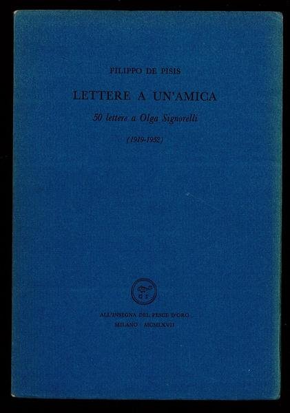 Lettere a un'amica 50 lettere a Olga Signorelli