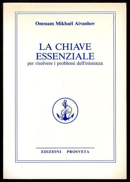 La chiave essenziale per risolvere i problemi dell'esistenza