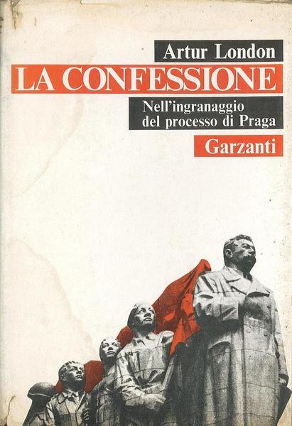 La confessione. Nell'ingranaggio del processo di Praga