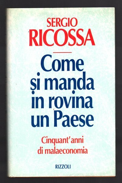 Come si manda in rovina un Paese