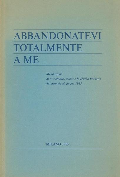 Abbandonatevi totalmente a me