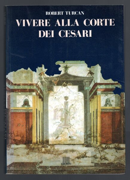 Vivere alla corte dei Cesari