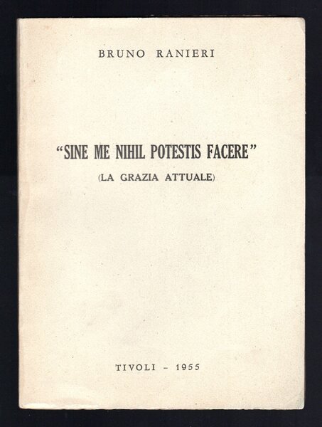 Sine me nihil potestis pacere (La grazia attuale)