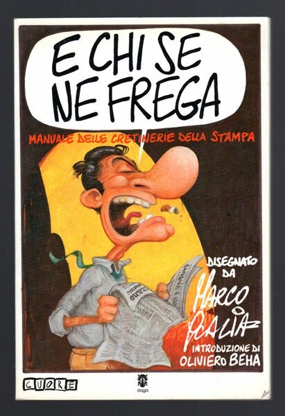 E chi se ne frega. Manuale delle cretinerie della stampa