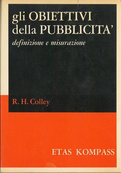 Gli obiettivi della pubblicità. Definizione e misurazione