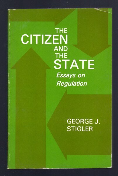 The citizen and the State. Essays on Regulation