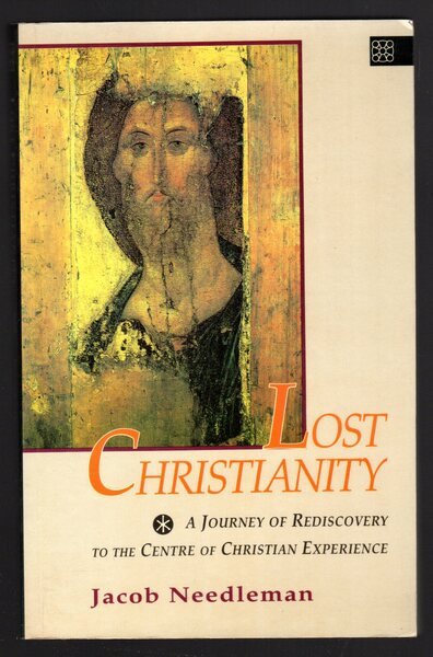 Lost Christianity: A Journey of Rediscovery to the Center of …