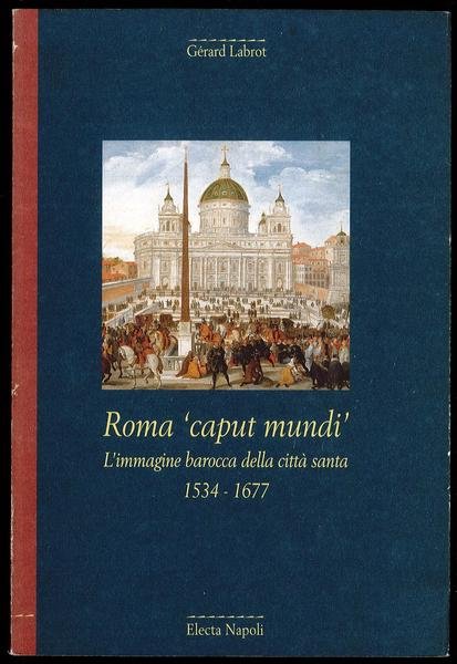 Roma Caput Mundi – L'immagine barocca della città santa 1534-1677
