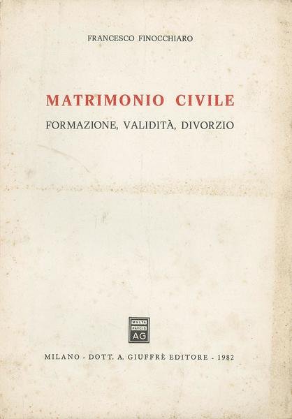 Matrimonio civile. Formazione, validità, divorzio