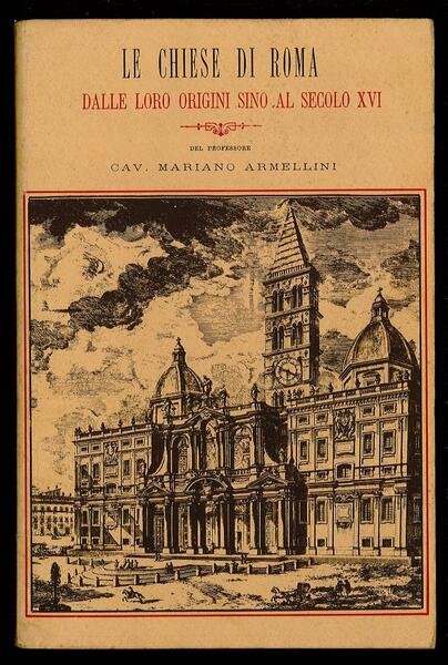 Le Chiese di Roma dalle loro origini sino al secolo …