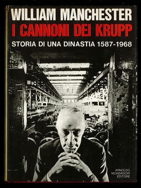 I cannoni dei Krupp – storia di una dinastia 1587-1968