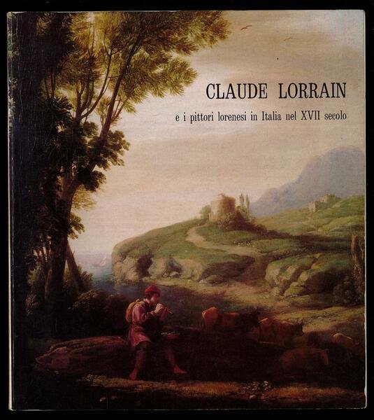 Claude Lorrain e i pittori lorenesi in Italia nel XVII …