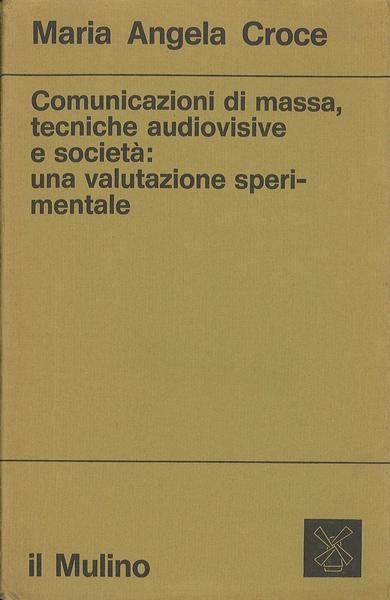 Comunicazioni di massa, tecniche audiovisive e società: una valutazione sperimentale