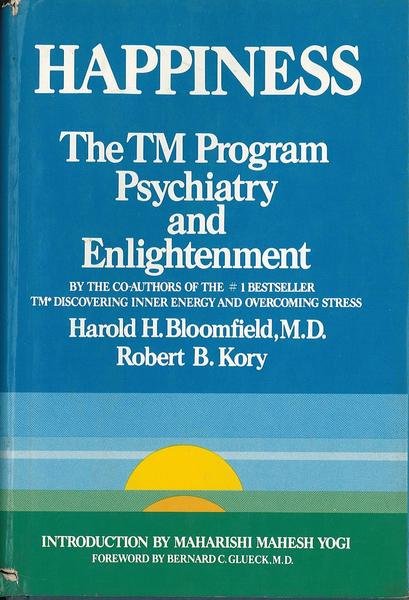 Happiness - The TM Program Psychiatry and Enlightenment