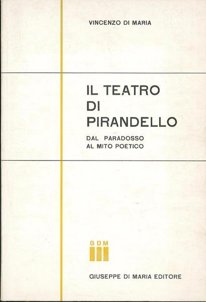 Il teatro di Pirandello dal paradosso al mito poetico
