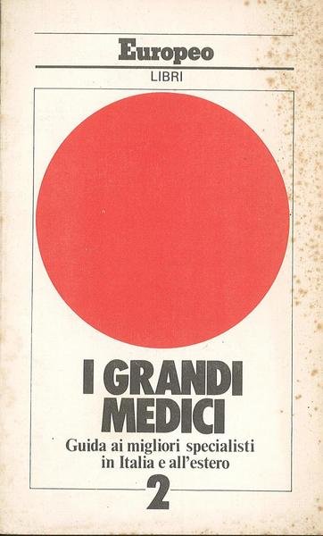 I grandi medici - Guida ai migliori specialisti in Italia …