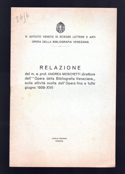Relazione del m. e. prof. Andrea Moschetti direttore dell' "Opera …