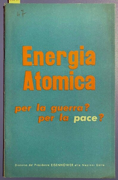 Energia atomica per la guerra? Per la pace?