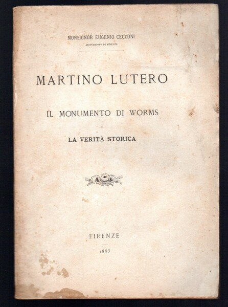 Martino Lutero il monumento di Worms e la verità storica