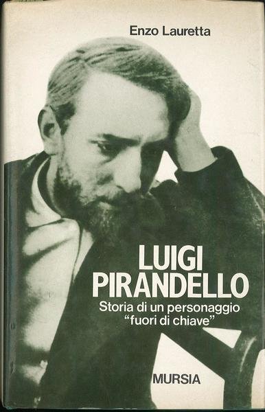Luigi Pirandello Storia di un personaggio "fuori di chiave"