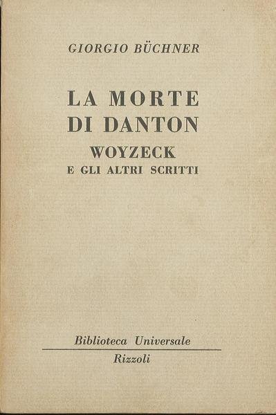 La morte di Danton - Woyzeck e gli altri scritti