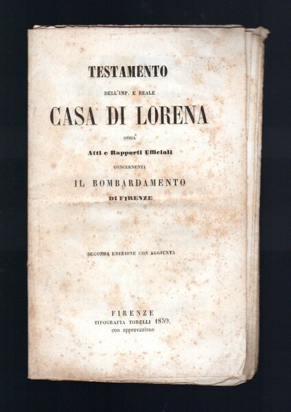 Testamento dell'Imp. e Reale Casa di Lorena ossia Atti e …