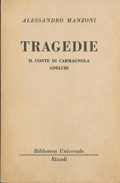 Tragedie - Il conte di Carmagnola Adelchi