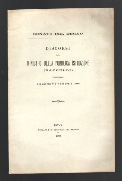 Discorsi del Ministro della Pubblica Istruzione (Baccelli) pronunziati nei giorni …