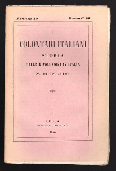 I volontari italiani. Storia delle rivoluzioni in Italia dal 1821 …