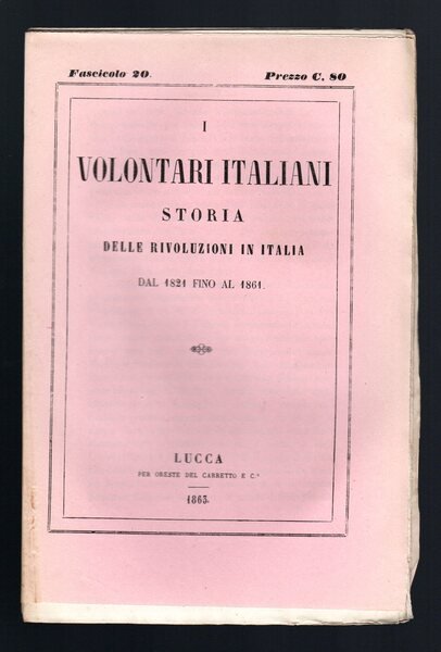 I volontari italiani. Storia delle rivoluzioni in Italia dal 1821 …