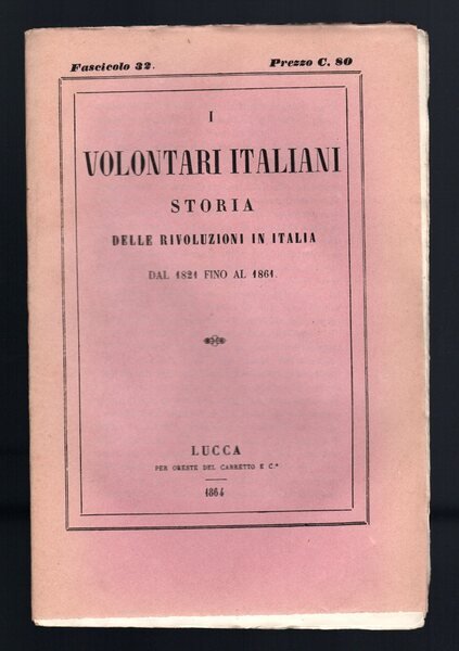 I volontari italiani. Storia delle rivoluzioni in Italia dal 1821 …
