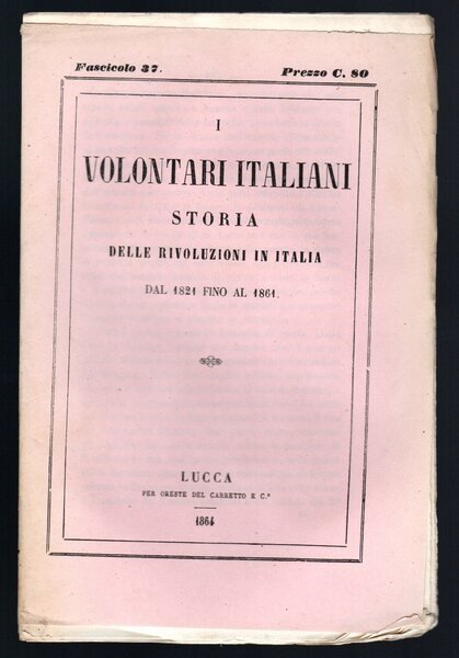 I volontari italiani. Storia delle rivoluzioni in Italia dal 1821 …
