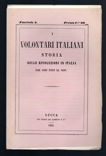 I volontari italiani. Storia delle rivoluzioni in Italia dal 1821 …