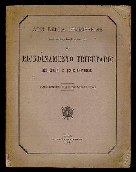 Atti della commissione pel riordinamento tributario dei comuni e delle …