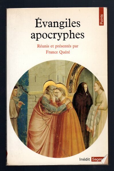 Evangiles apocryphes. Reunis et presentes par France Queré