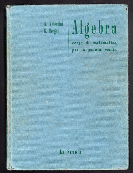 Algebra. Corso di matematica per la scuola media