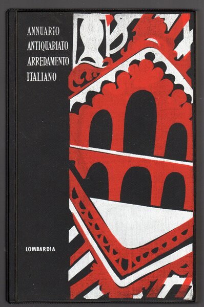 Annuario Antiquario Arredamento Italiano . Lombardia