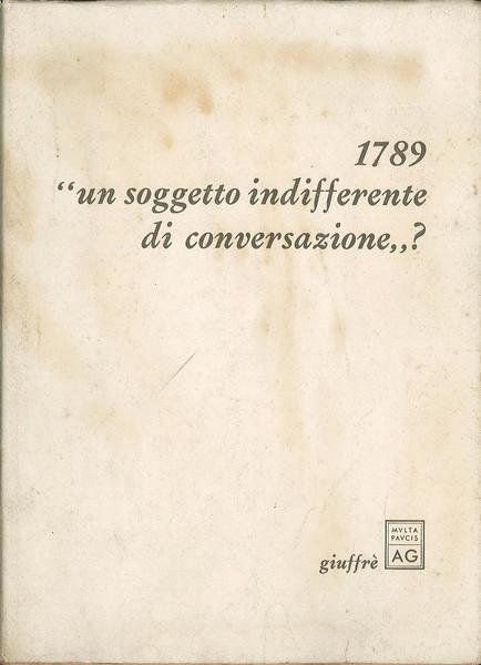 1789 "un soggetto indifferente di conversazione"?