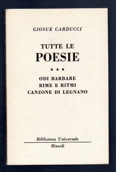 Tutte le poesie. Odi barbare - Rime e ritmi - …
